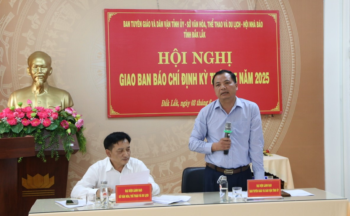 Tỉnh Đắk Lắk tổ chức Hội nghị giao ban báo chí tháng 5 và định hướng tuyên truyền tháng 6/2025